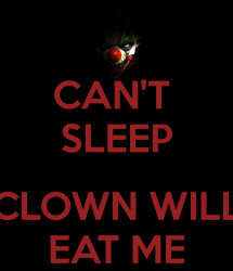 can-t-sleep-clown-will-eat-me.png