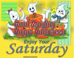 211046-Good-Morning-Happy-Halloween-Quote-Enjoy-Your-Saturday.jpg