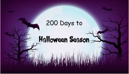 200 Days to Halloween Season.JPG