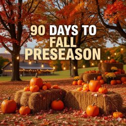 90 DAYS TO FALL PRESEASON.jpg