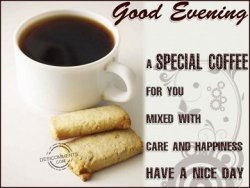 good-evening-a-special-coffee-for-youmixed-with-care-and-happiness-have-a-nice-day.jpg