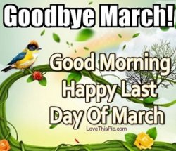 248821-Good-Morning-Happy-Last-Day-March.-Welcome-April.jpg