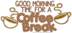 Good-Morning-Time-For-A-Coffee-Break.gif
