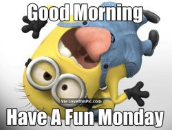 Good-Morning-Have-A-Fun-Monday.jpg