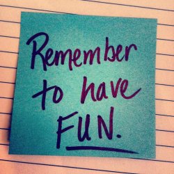 remember-to-have-fun.jpg