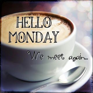 216785-Hello-Monday-We-Meet-Again.jpg