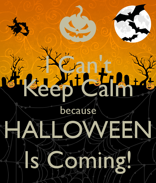 210354-I-Can-t-Keep-Calm-Because-Halloween-Is-Coming.png
