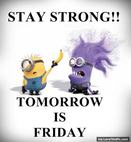202175-Stay-Strong-Tomorrow-Is-Friday.jpg