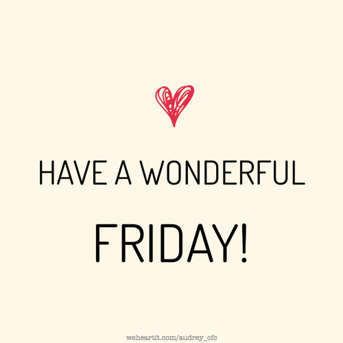 134881-Have-A-Wonderful-Friday.jpg